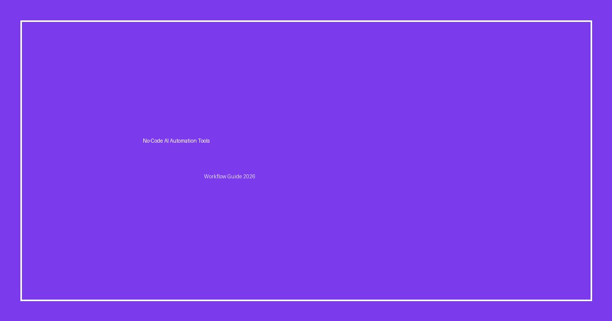 Top No-Code AI Automation Tools to Streamline Your Workflow