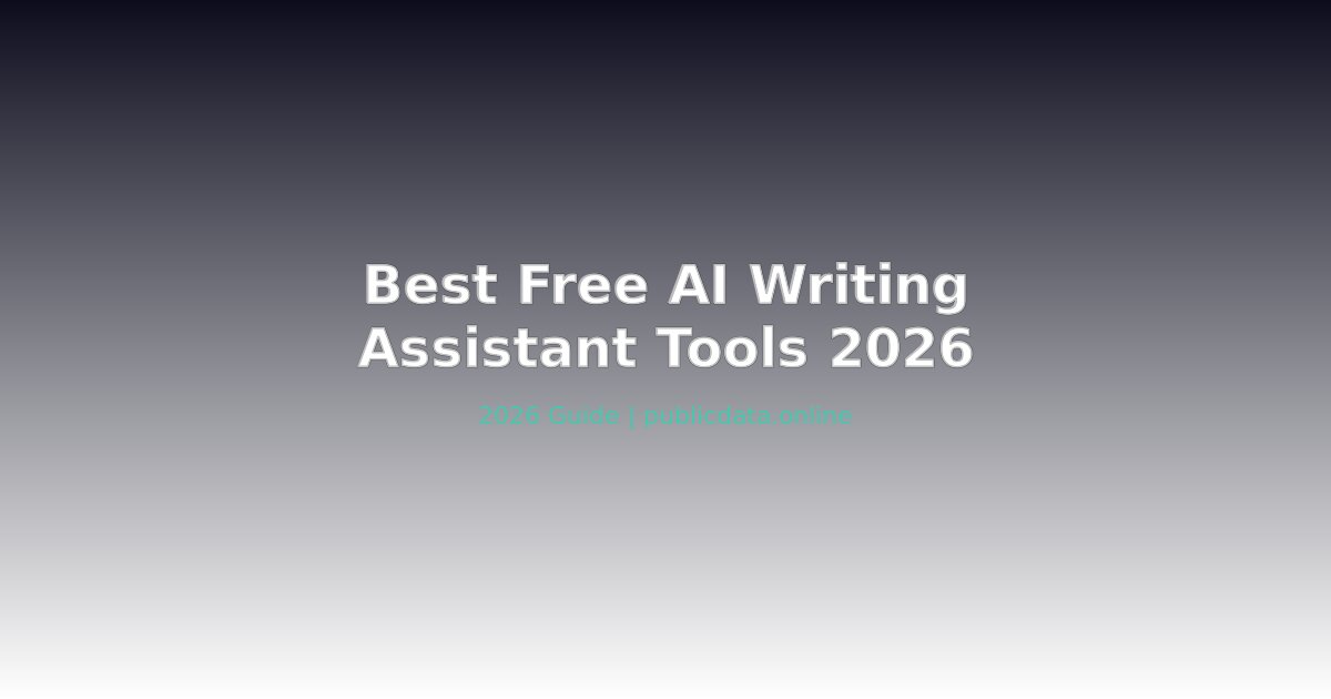 Best Free AI Writing Assistant Tools 2026